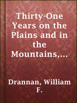 cover image of Thirty-One Years on the Plains and in the Mountains, Or, the Last Voice from the Plains